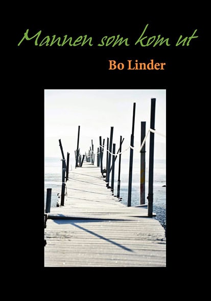 Bo Linder : Mannen som kom ut