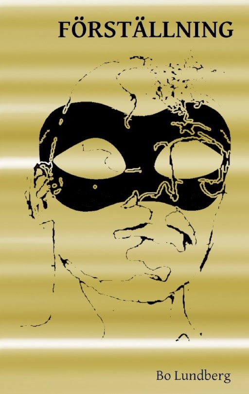 Bo Lundberg : Förställning : ett liv