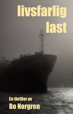 Bo Norgren : Livsfarlig last