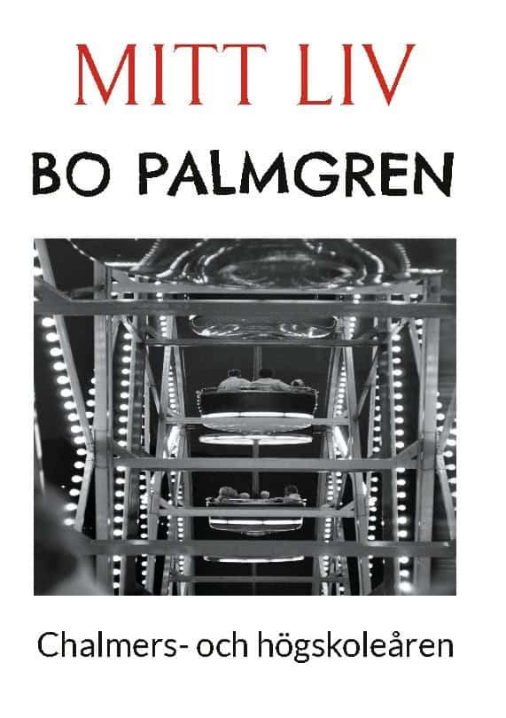 Bo Palmgren : Mitt Liv : Chalmers- och högskoleåren