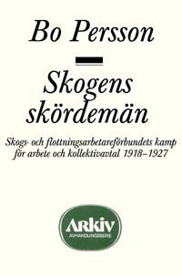 Bo Persson : Skogens skördemän