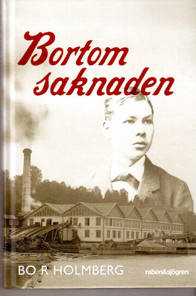 Bo R Holmberg : Bortom saknaden