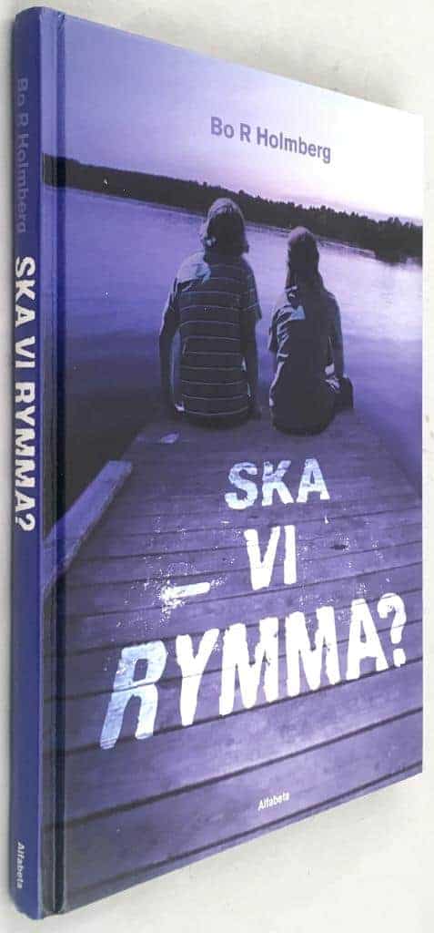 Bo R. Holmberg : Ska vi rymma?