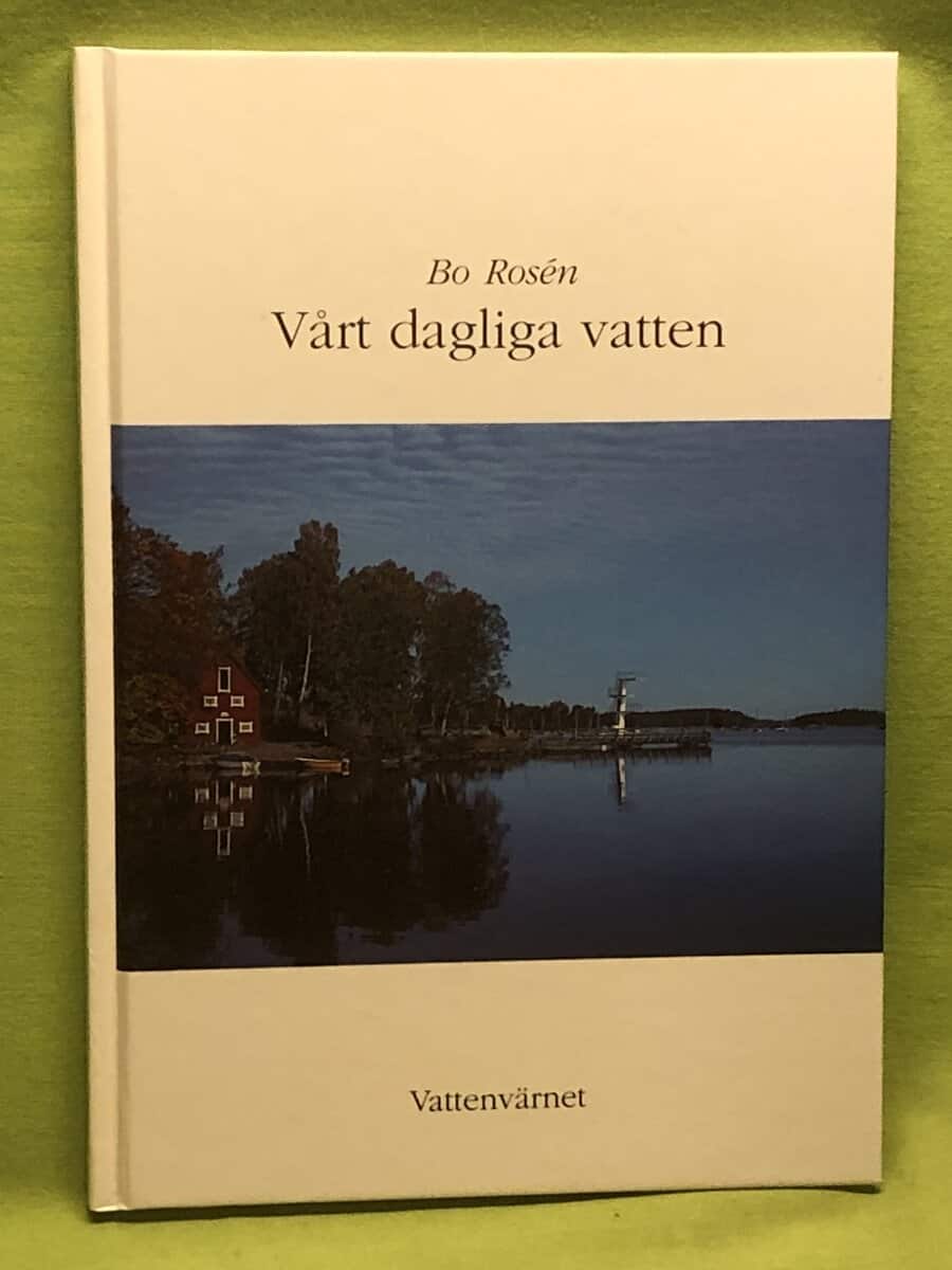 Bo Rosén : Vårt dagliga vatten