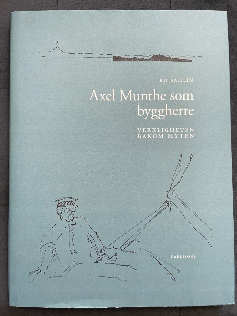 Bo Sahlin : Axel Munthe som byggherre