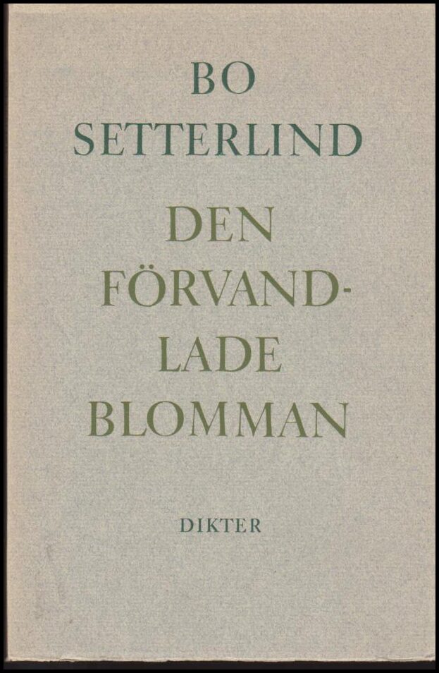 Bo Setterlind : Den förvandlade blomman