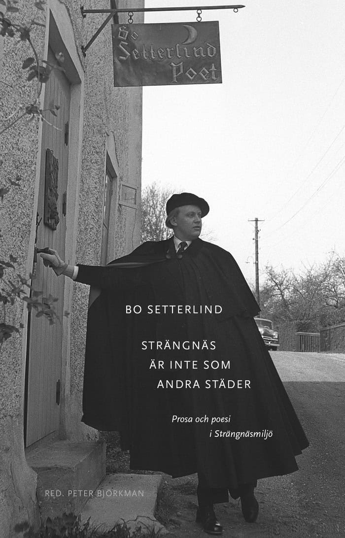 Bo Setterlind : Strängnäs är inte som andra städer : prosa och poesi i Strängnäsmiljö