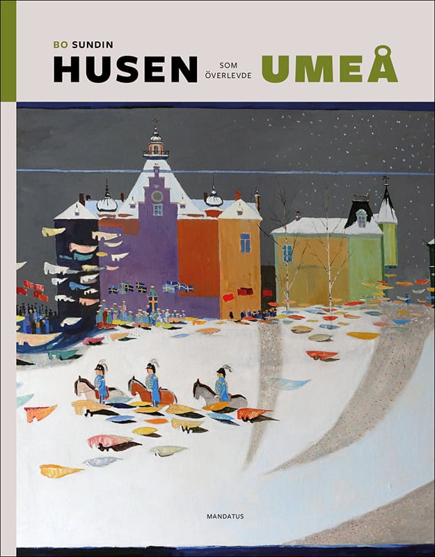 Bo Sundin : Husen som överlevde Umeå