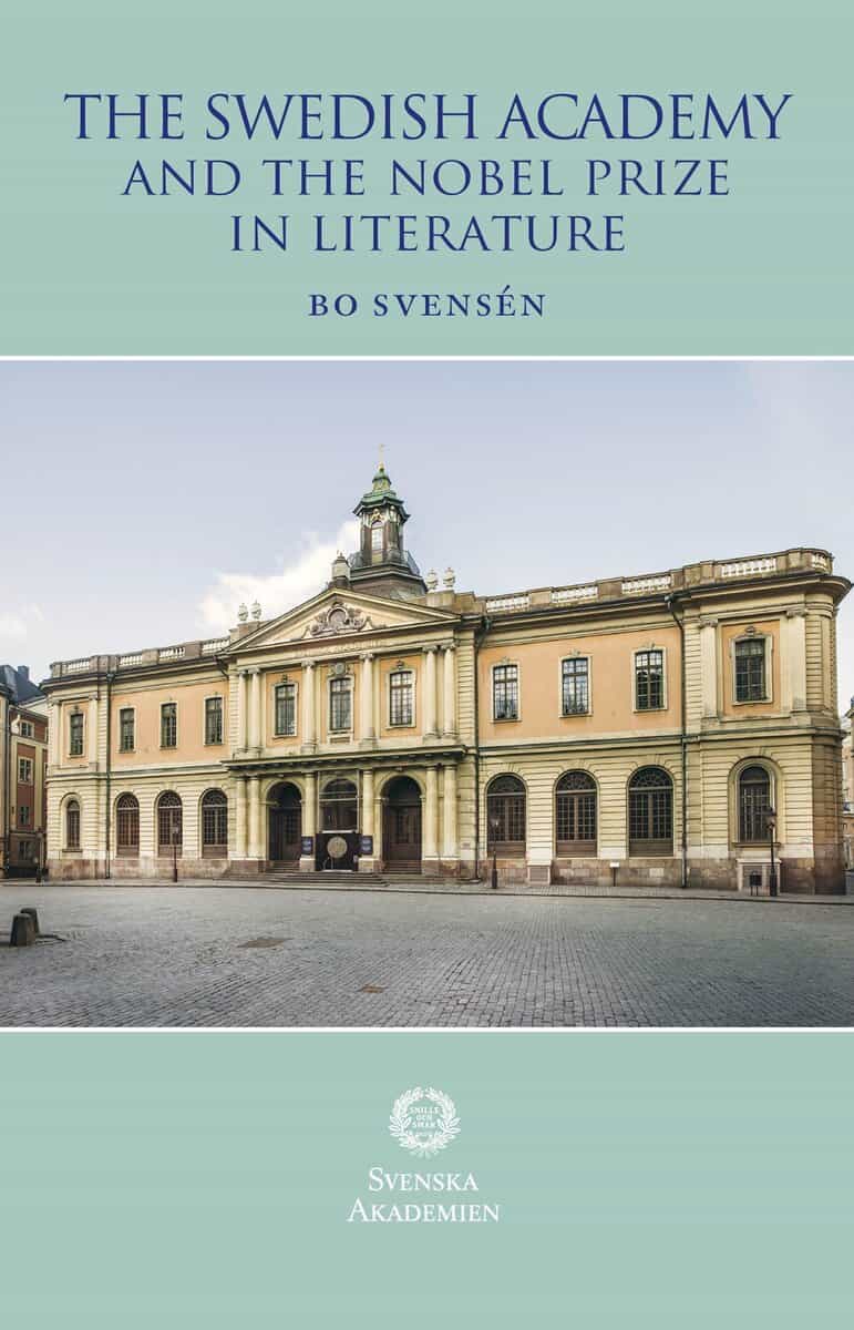Bo Svensén : The Swedish Academy and the Nobel Prize in literature