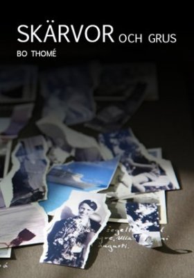 Bo Thomé : Skärvor och grus