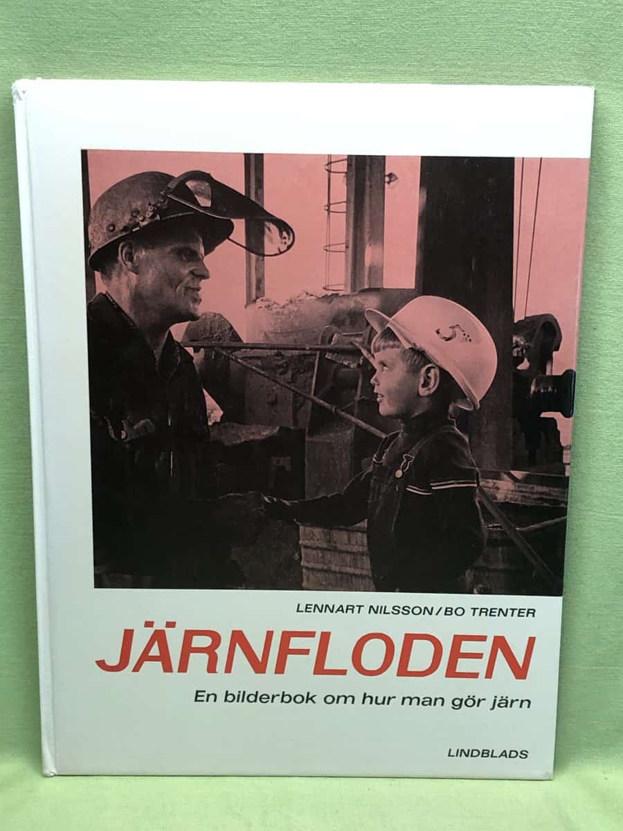 Bo Trenter Lennart Nilsson : Järnfloden - en bilderbok om hur man gör järn