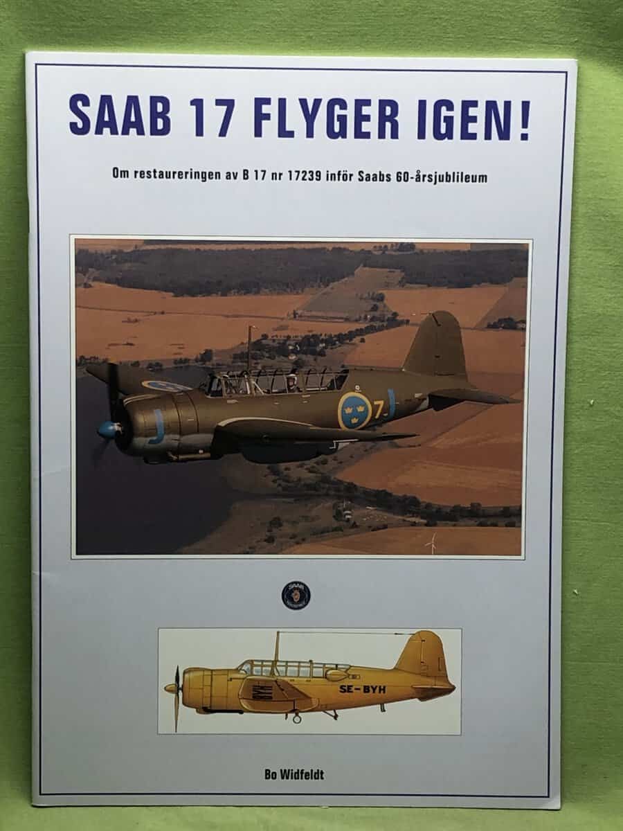 Bo Widfeldt : Saab flyger igen! - om restaureringen av B17 nr 17239