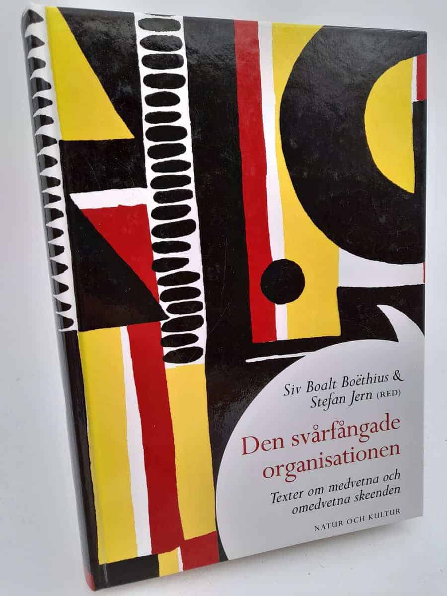 Boalt Boëthius, Siv ; Jern, Stefan (red.) : Den svårfångade organisationen