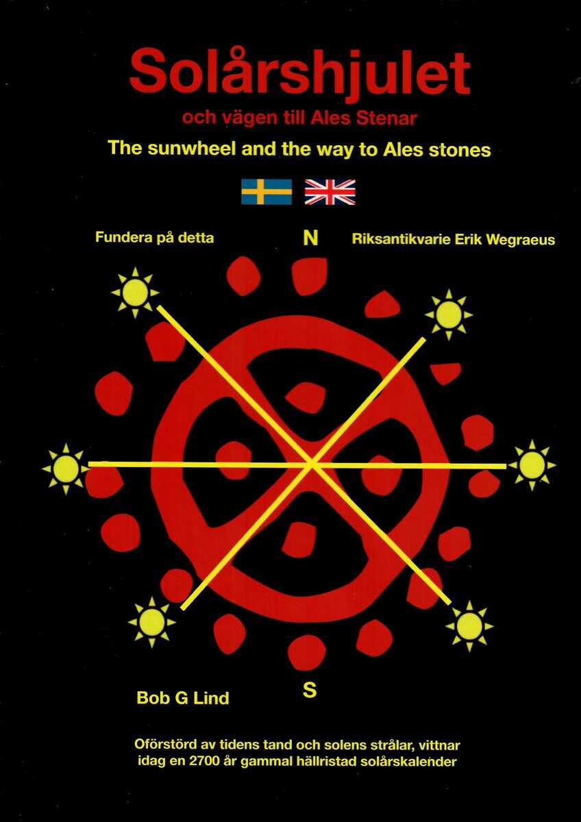 Bob G . Lind : Solårshjulet och vägen till Ales stenar = The Sunwheel and the way too Ales stones