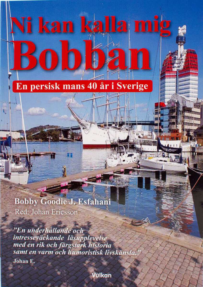 Bobby Goodie J. Esfahani : Ni kan kalla mig Bobban : en persisk mans 40 år i Sverige