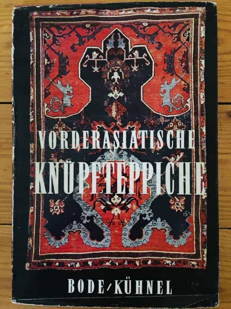 Bode, Wilhelm von ; Kühnel, Ernst : Vorderasiatische Knüpfteppiche aus alter Zeit