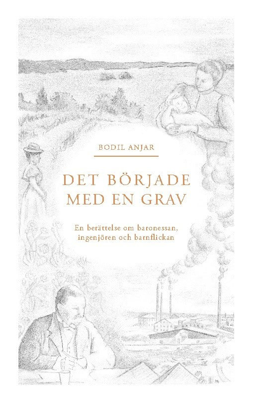 Bodil Anjar : Det började med en grav