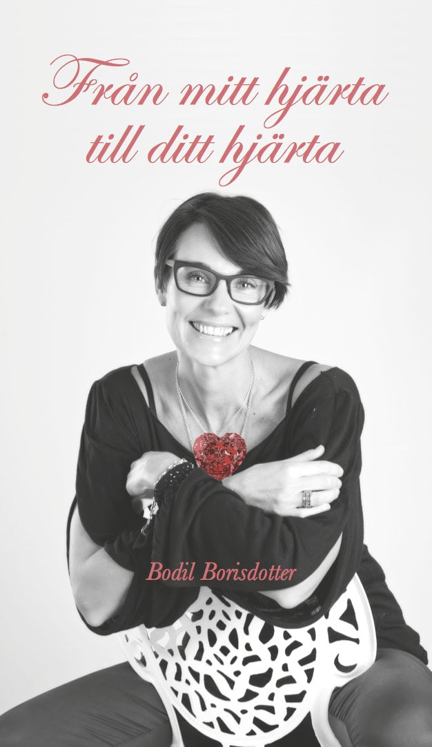 Bodil Borisdotter : Från mitt hjärta till ditt hjärta