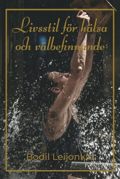 Bodil Leijonklo : Livsstil för hälsa och välbefinnande