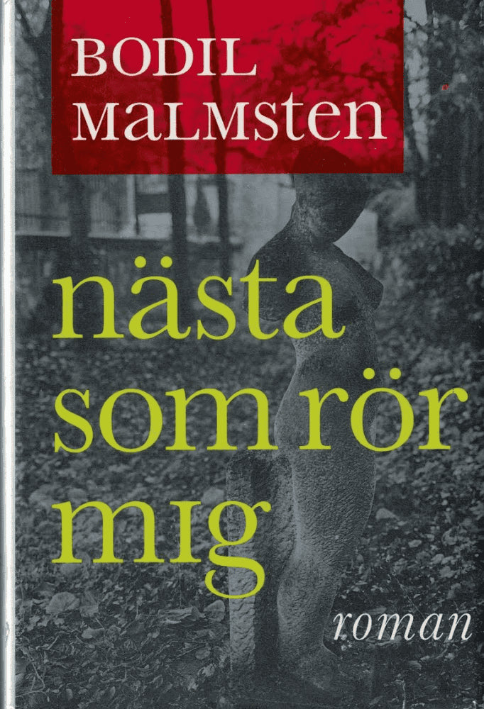 Bodil Malmsten : Nästa som rör mig