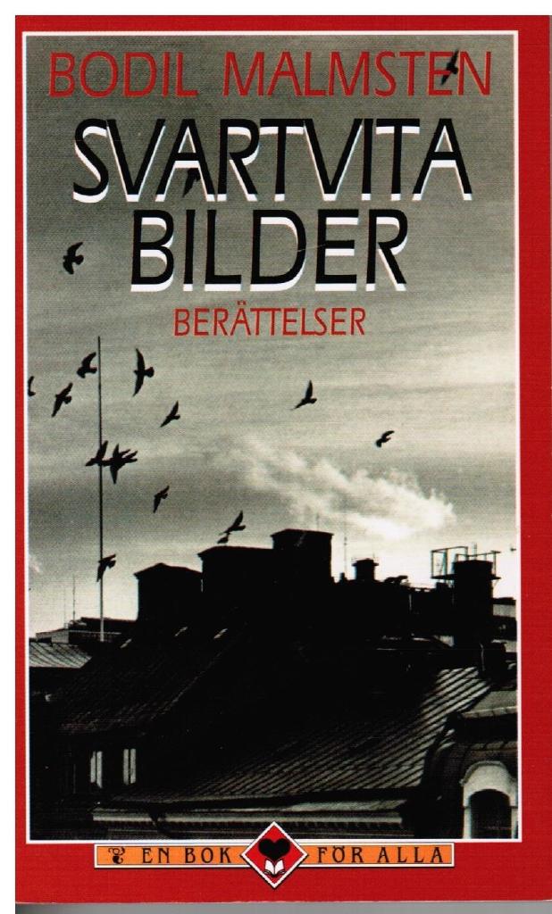 Bodil Malmsten : Svartvita bilder. Berättelser