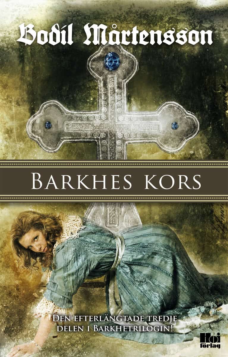 Bodil Mårtensson : Barkhes kors : en historisk spänningsroman