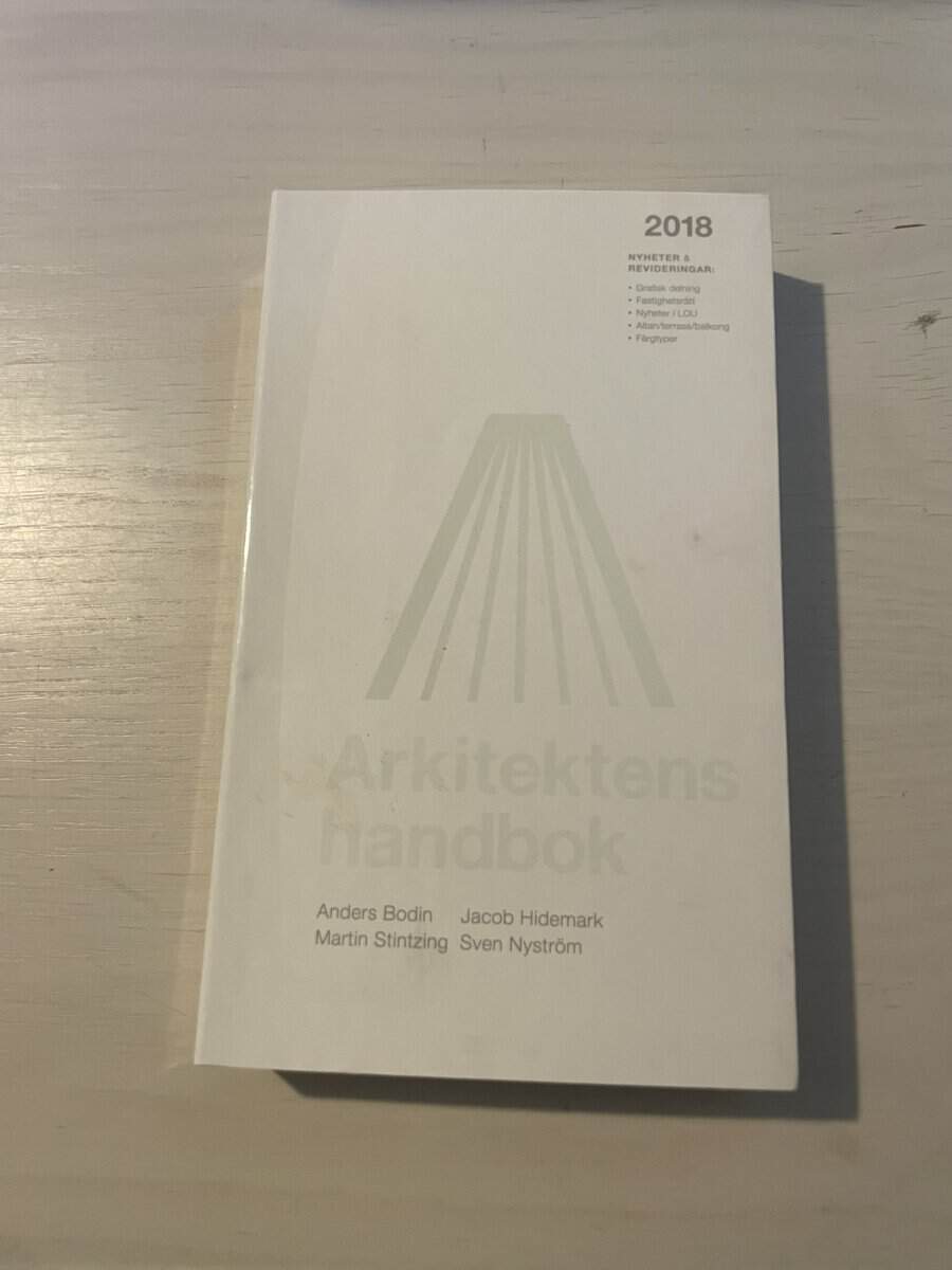Bodin, Anders, Hidemark, Jacob, Stintzing, Martin, Nyström, Sven : Arkitektens handbok 2018