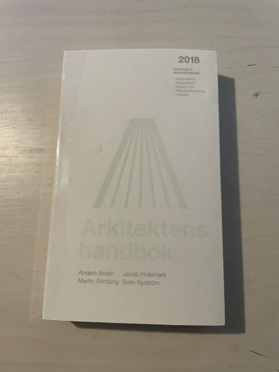 Bodin, Anders, Hidemark, Jacob, Stintzing, Martin, Nyström, Sven : Arkitektens handbok 2018