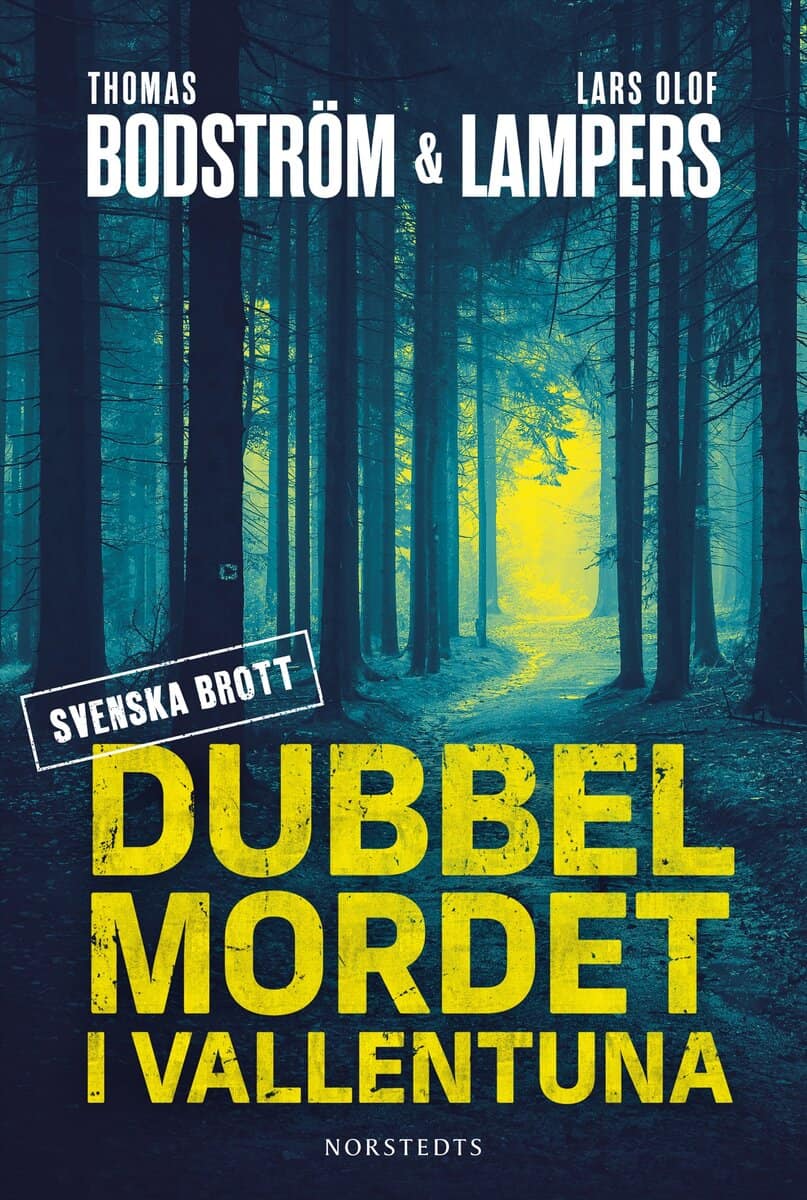 Bodström, Thomas ; Lampers, Lars Olof : Dubbelmordet i Vallentuna