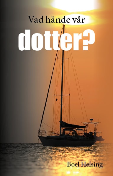 Boel Helsing : Vad hände vår dotter?