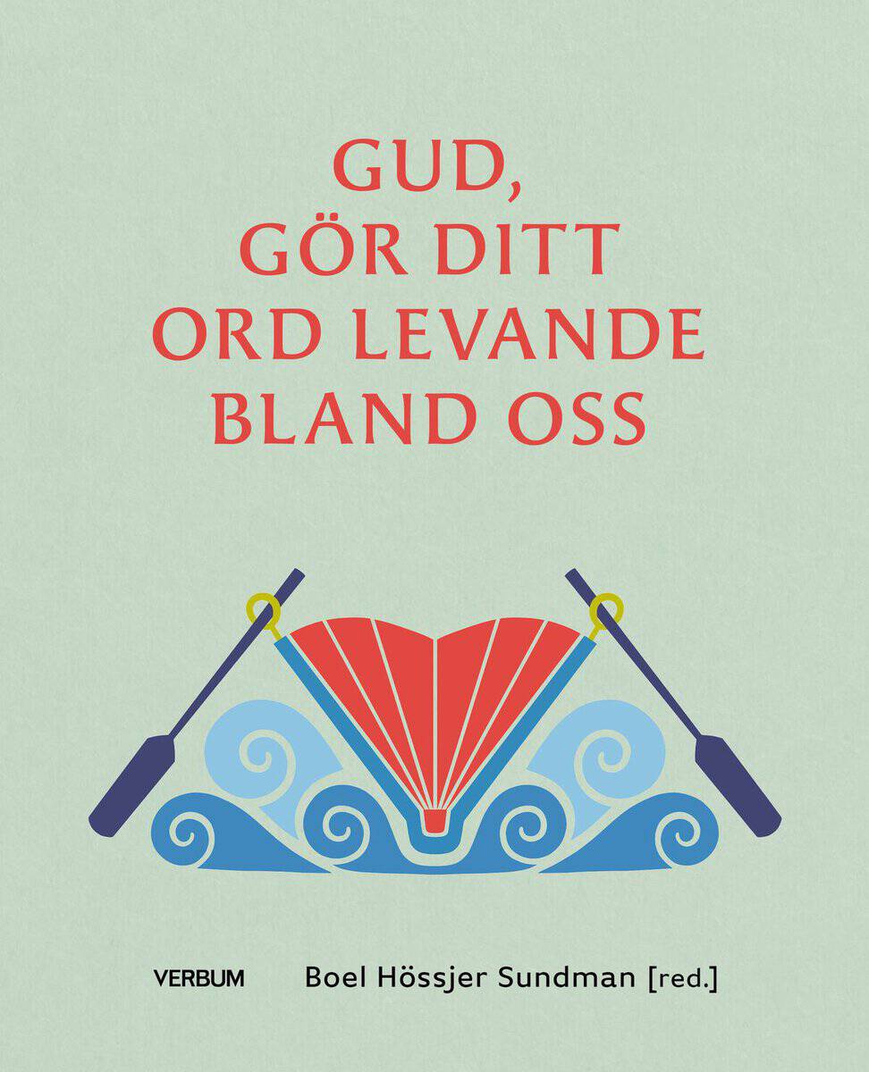 Boel Hössjer Sundman : Gud, gör ditt ord levande bland oss