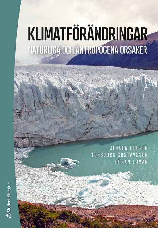 Bogren, Jörgen ; Gustavsson, Torbjörn ; Loman, Göran : Klimatförändringar : naturliga och antropogena orsaker