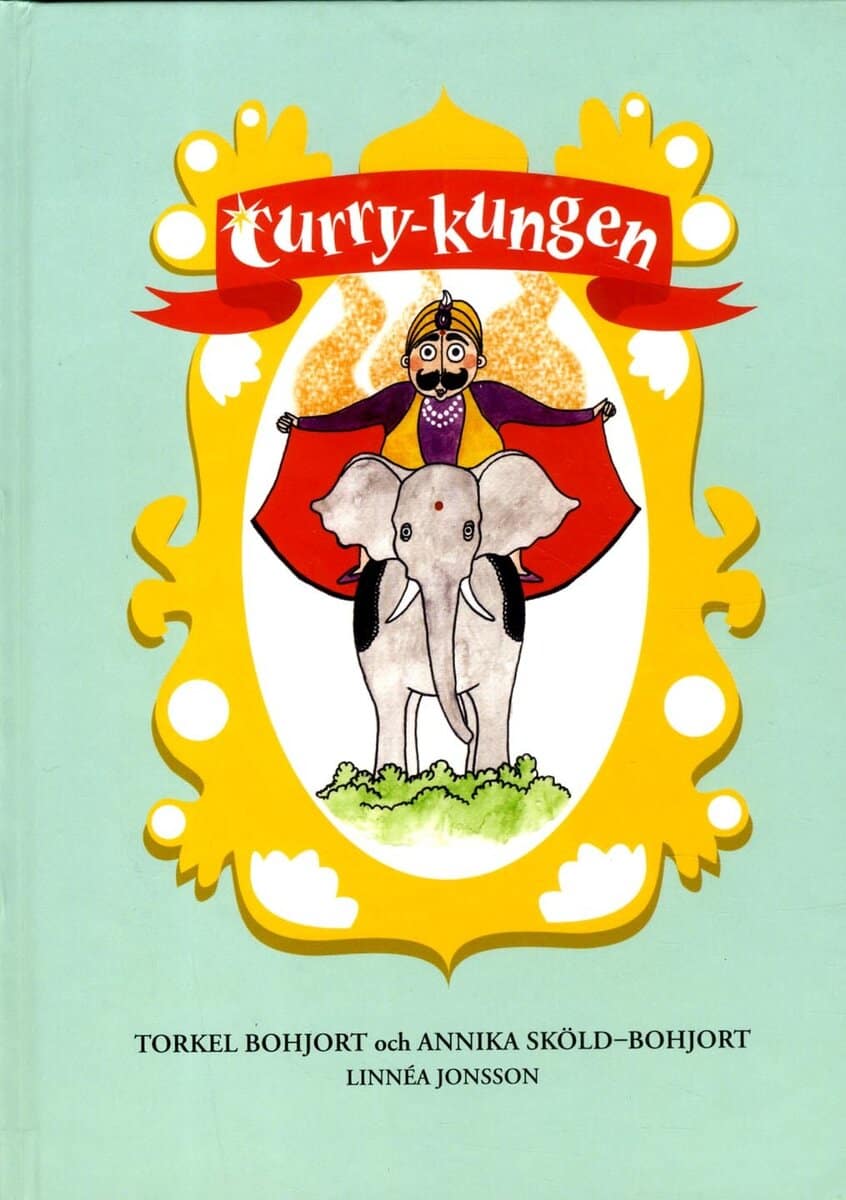Bohjort, Torkel ; Sköld-Bohjort, Annika : Curry-kungen