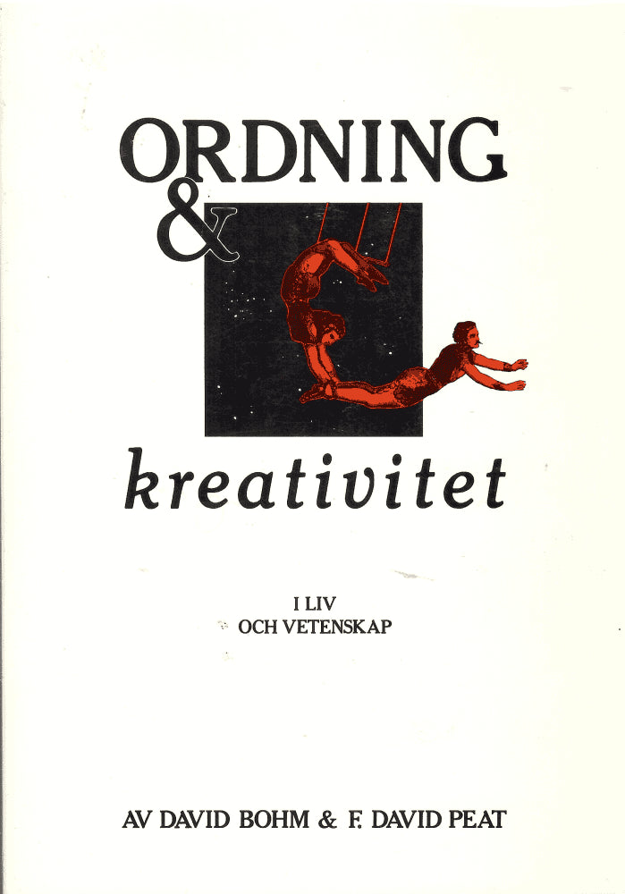 Bohm, David ; Peat, F David : Ordning och kreativitet
