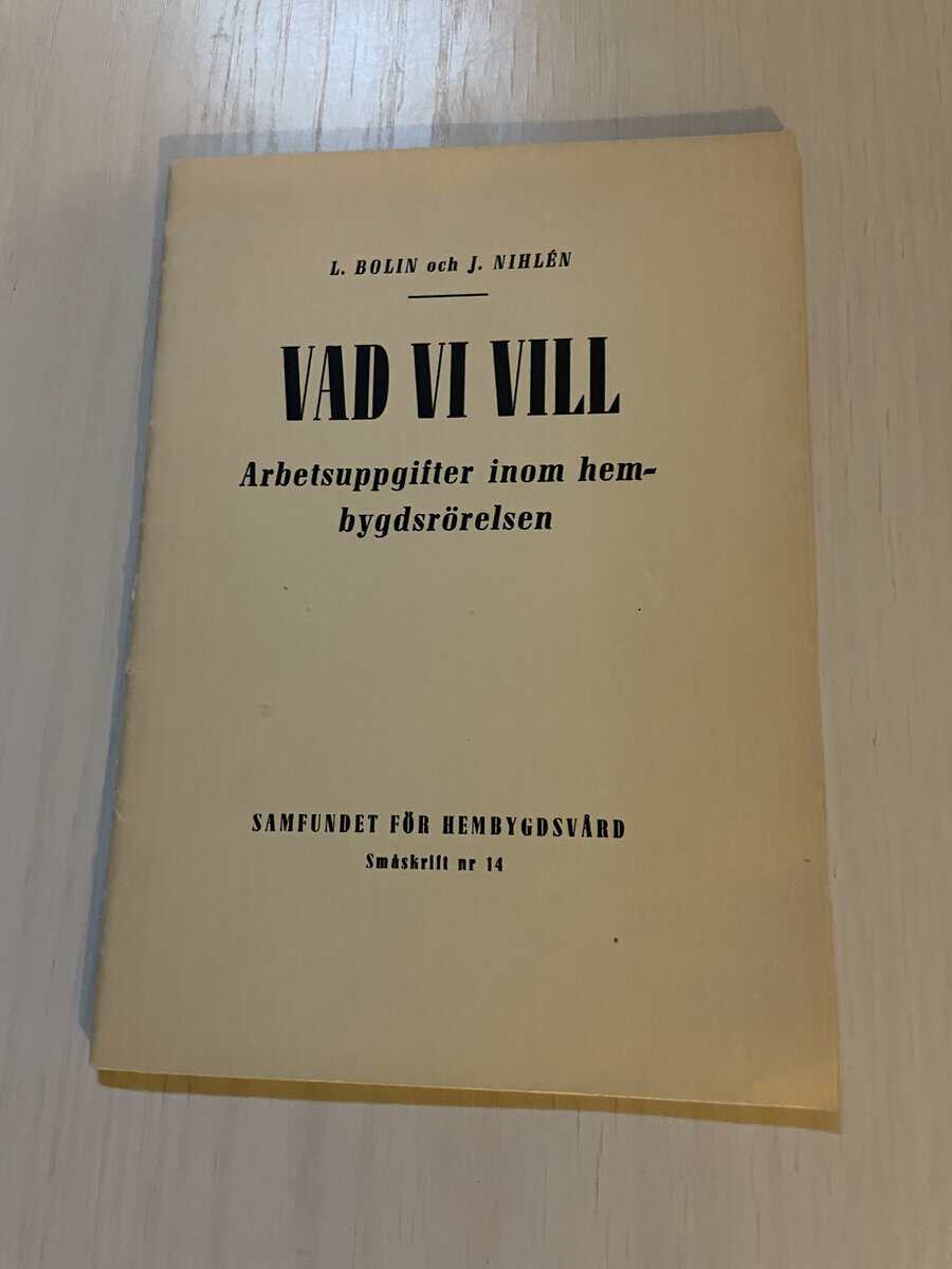 Bolin, L; Nihlén, J : Vad vi vill - Arbetsuppgifter inom hembygdsrörelsen