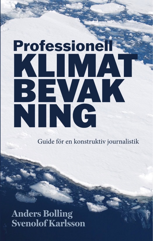 Bolling, Anders ; Karlsson, Svenolof : Professionell klimatbevakning : guide för en konstruktiv journalistik