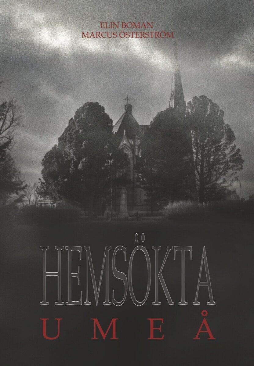 Boman, Elin ; Österström, Marcus : Hemsökta Umeå