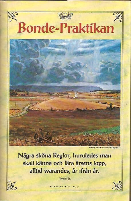 Bonde-praktikan innehållandes några sköna reglor, huruledes man skall känna och lära årsens lopp, alltid warandes, år ifrån år