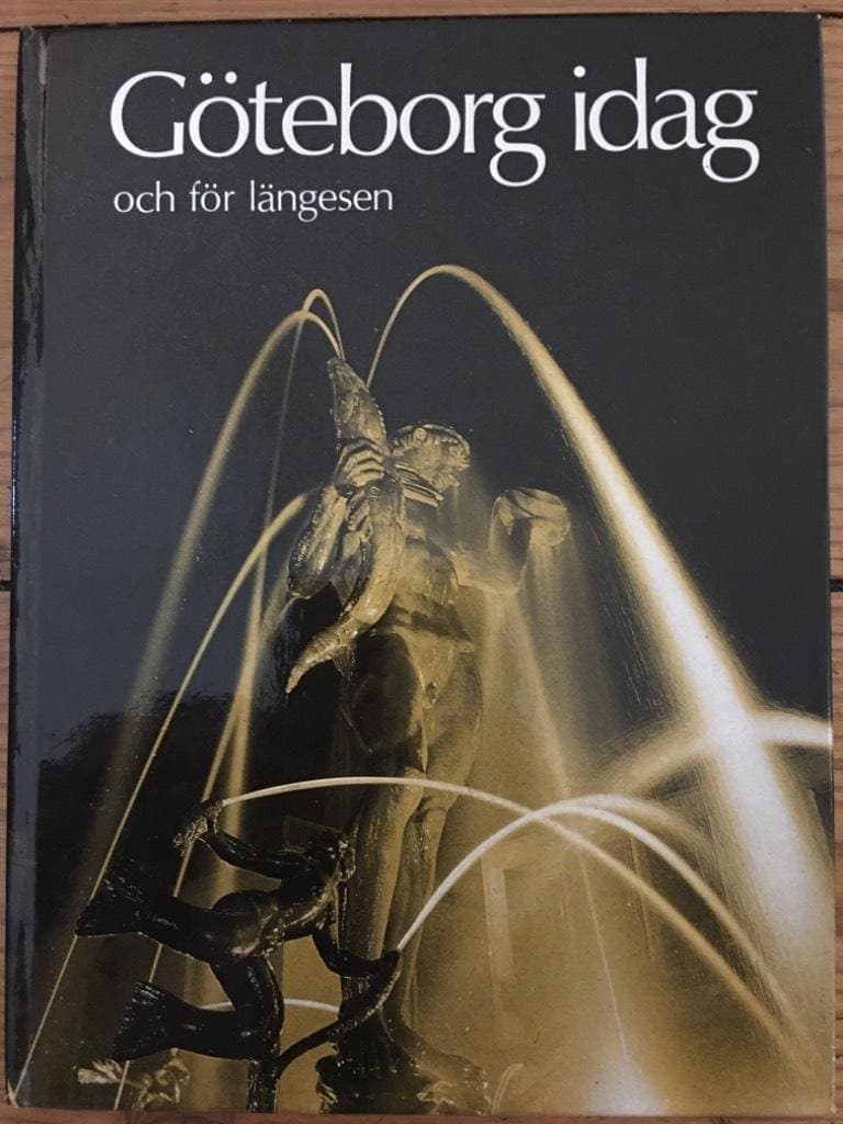 Bondeson, Gustaf ; Wahlin, Bertil : Göteborg idag och för längesen