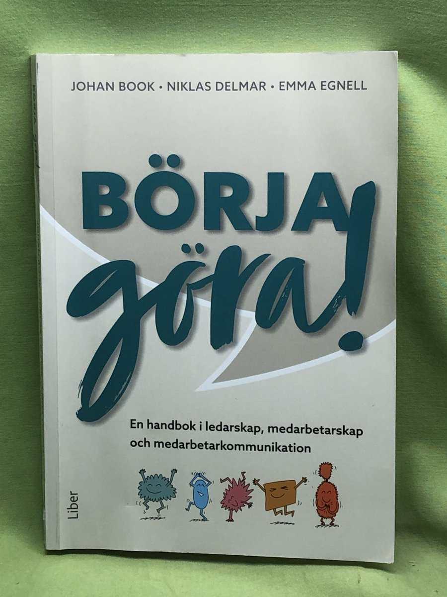 Book, Johan, Delmar, Niklas, Egnell, Emma : Börja göra!