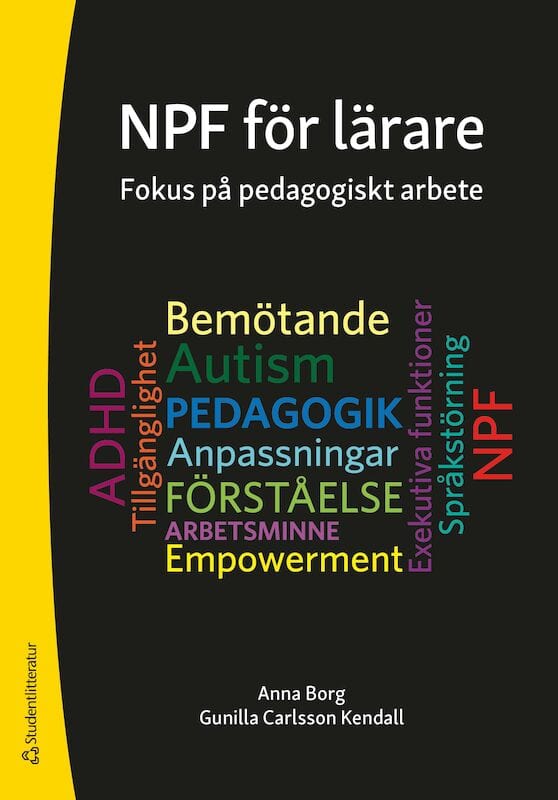 Borg, Anna ; Carlsson Kendall, Gunilla : NPF för lärare : fokus på pedagogiskt arbete