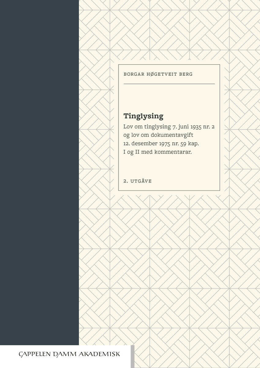Borgar Høgetveit Berg : Tinglysing : lov om tinglysing 7. juni 1935 nr. 2 og lov om dokumentavgift 12. desember 1975 nr. 59 kap. II