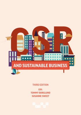 Borglund, Tommy ; Sweet, Susanne ; Arbin, Katarina ; Frostenson, Magnus ; Grafström, Maria ; Lerpold, Lin ; Romani, Laurence ; Sjöström, Emma ; Windell, Karolina : CSR and sustainable business