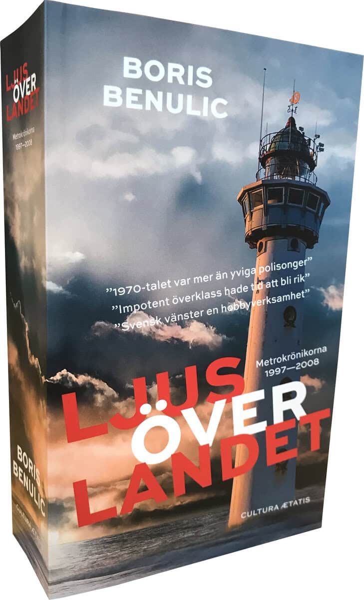 Boris Benulic : Ljus över landet : metrokrönikor 1997 - 2008