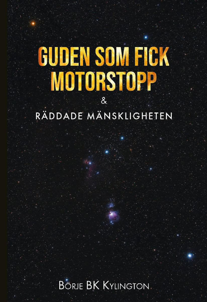 Börje BK Kylington : Guden som fick motorstopp & Räddade mänskligheten