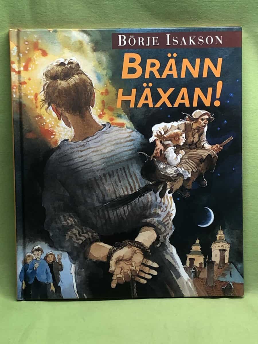 Börje Isakson : Bränn häxan!