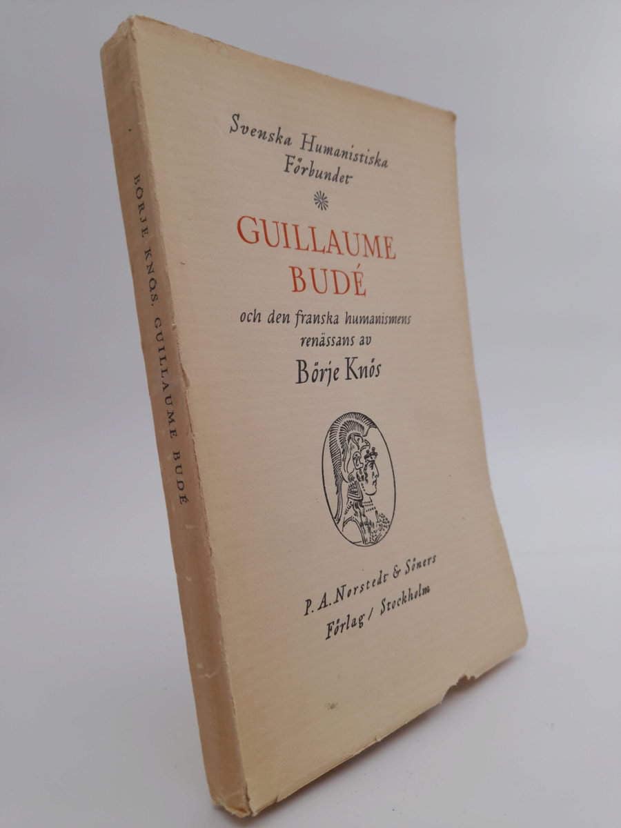 Börje Knös : Guillaume Budé och den franska humanismens renässans