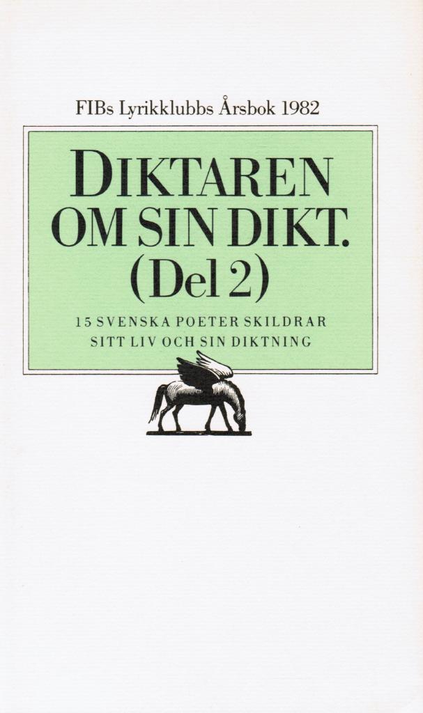 Börje Lindström : Diktare om sin dikt II. 15 svenska poeter skildrar sitt liv och sin diktning