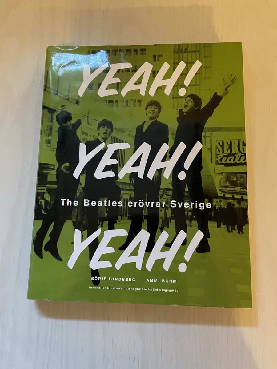Börje Lundberg : Yeah! Yeah! Yeah! The Beatles erövrar Sverige