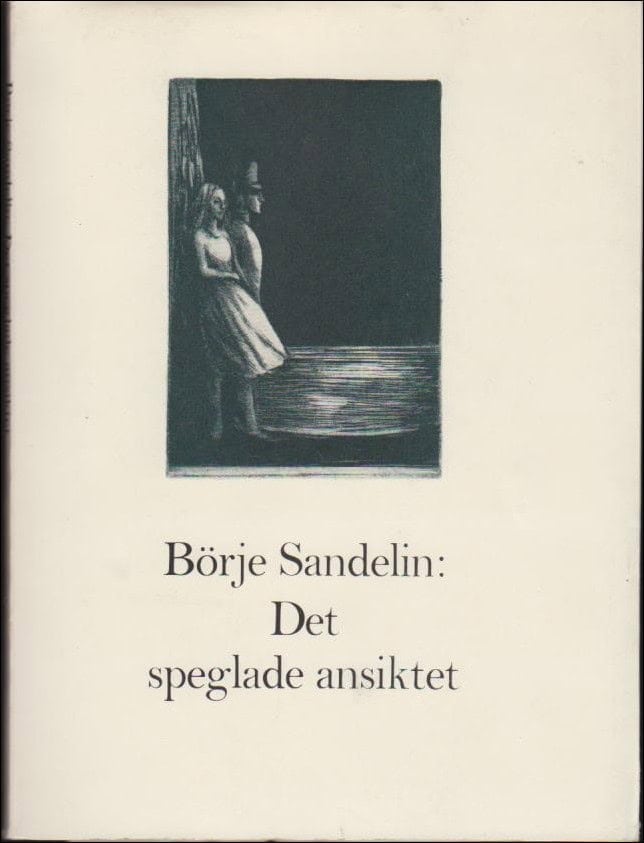 Börje Sandelin : Det speglade ansiktet
